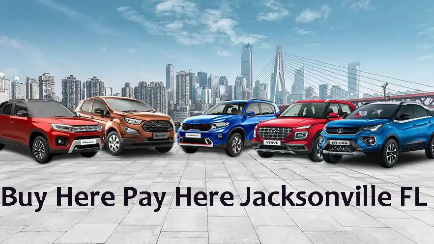 Buy Here Pay Here Car Lots In Jacksonville Florida