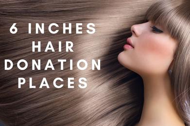 Hair Donation 6 Inches | Places that Accept 6 Inch Hair