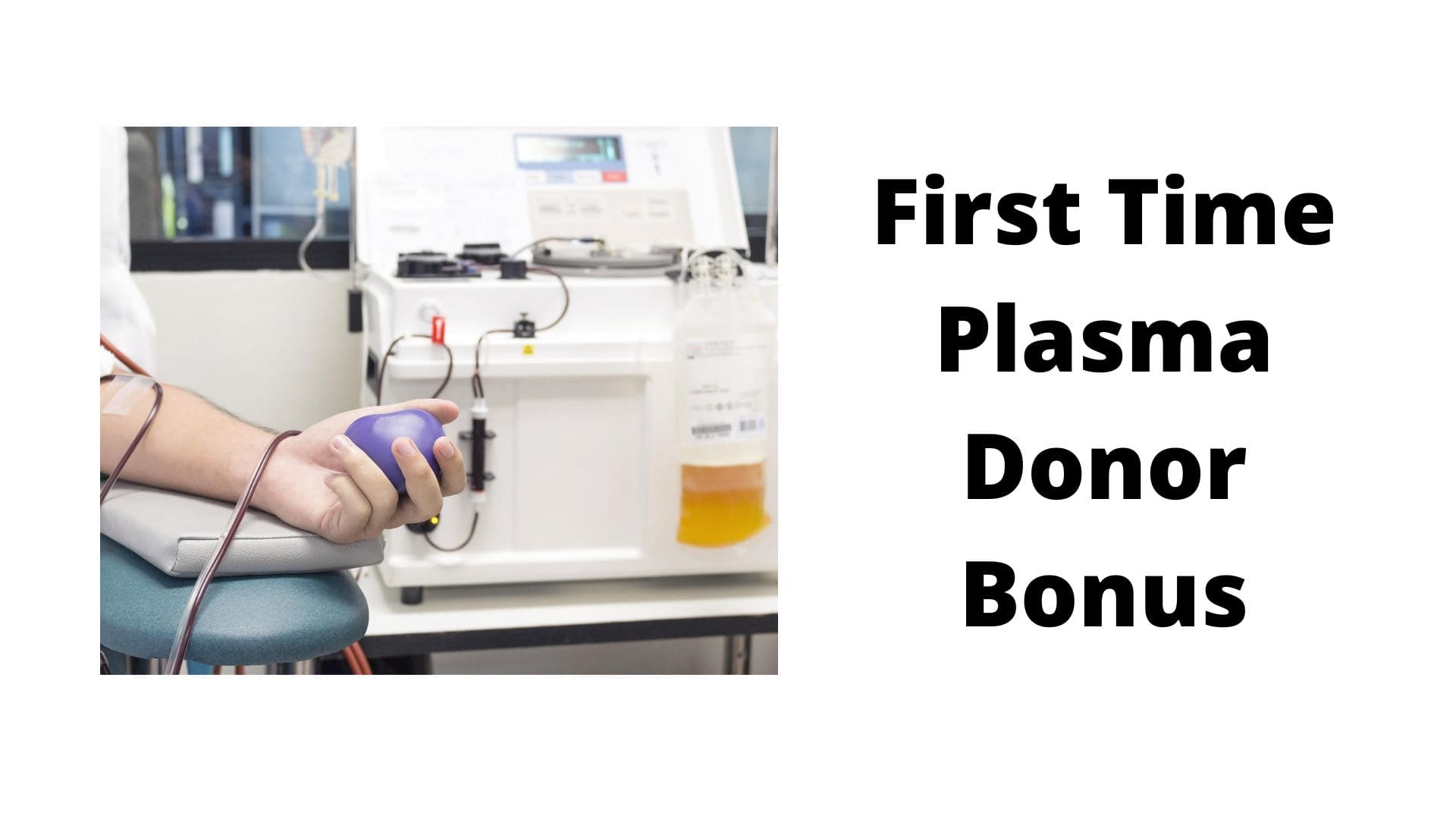 First Time Plasma Donor Bonus How Much for Donation (2023)