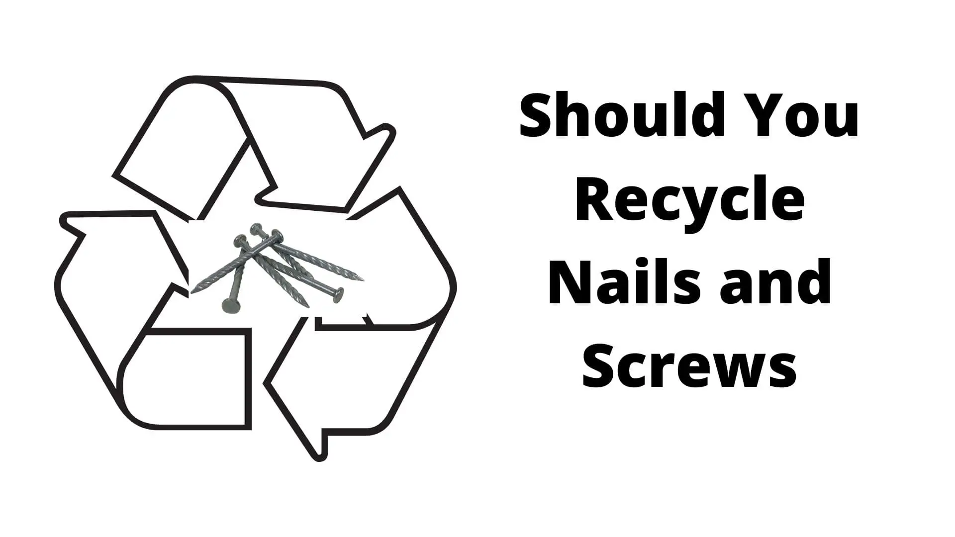 recycling used nails and screws