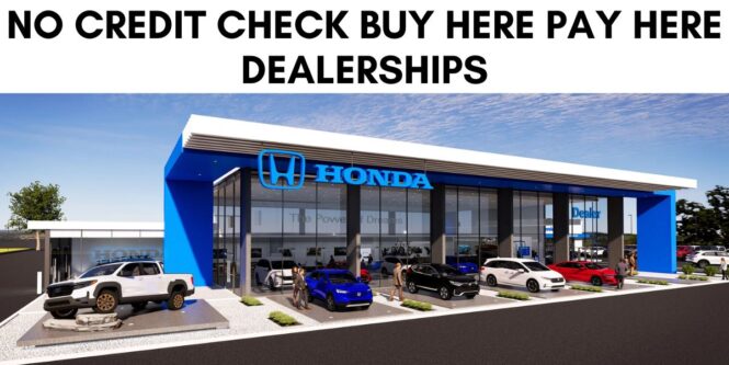 No Credit Check Buy Here Pay Here Dealerships