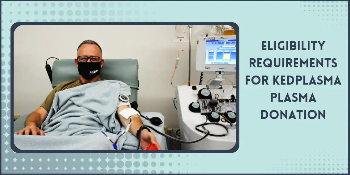 Eligibility Requirements for Kedplasma Plasma Donation