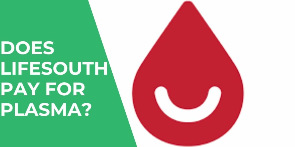 Does LifeSouth Pay For Plasma?