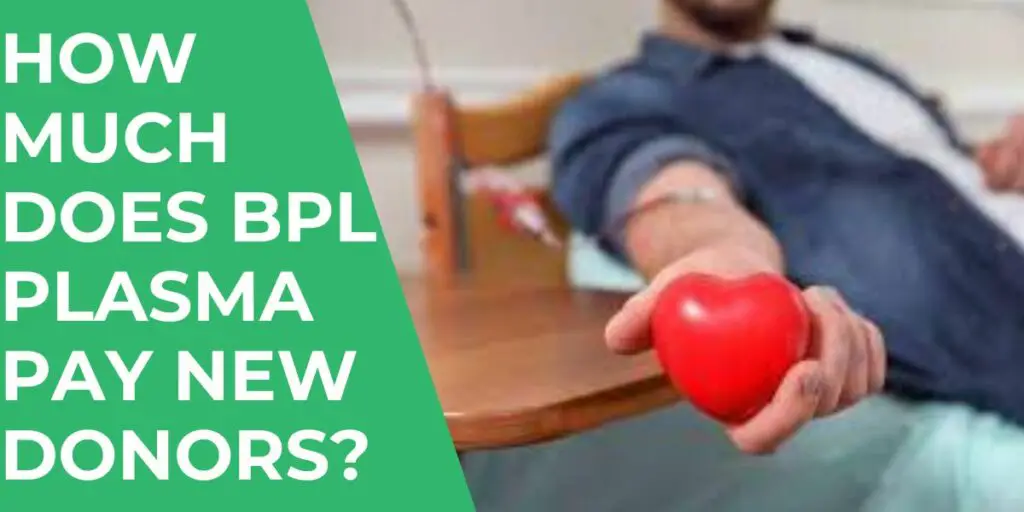 How Much Does BPL Plasma Pay New Donors?