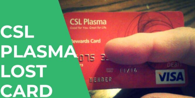 CSL Plasma Lost Card