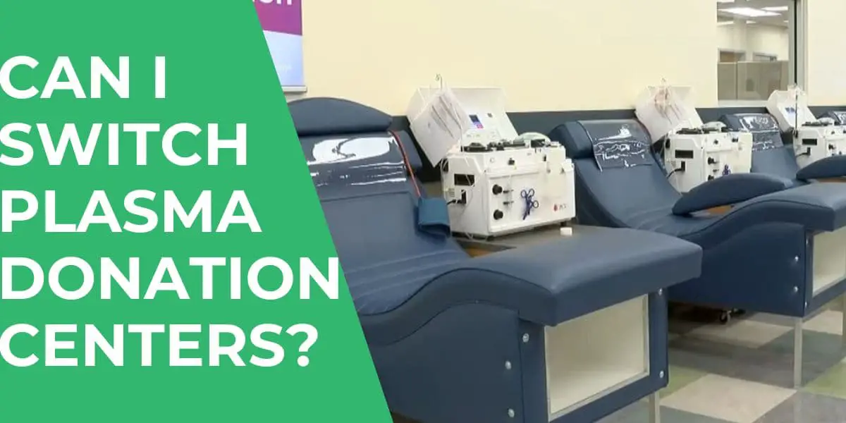 Can I Switch Plasma Donation Centers? Is it Okay & How