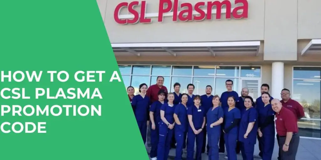 How to Get a CSL Plasma Promotion Code