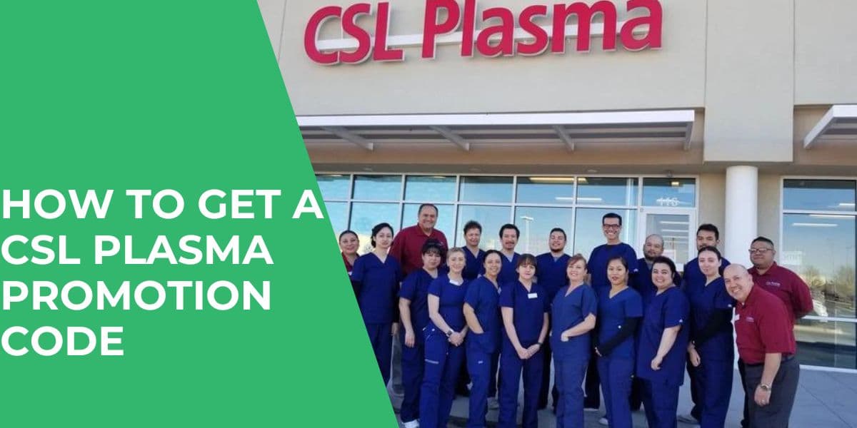 CSL Plasma Promo Code & Promotions in 2023 (November Updated)