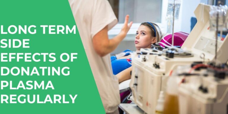 Long Term Side Effects of Donating Plasma Regularly (Top 10)