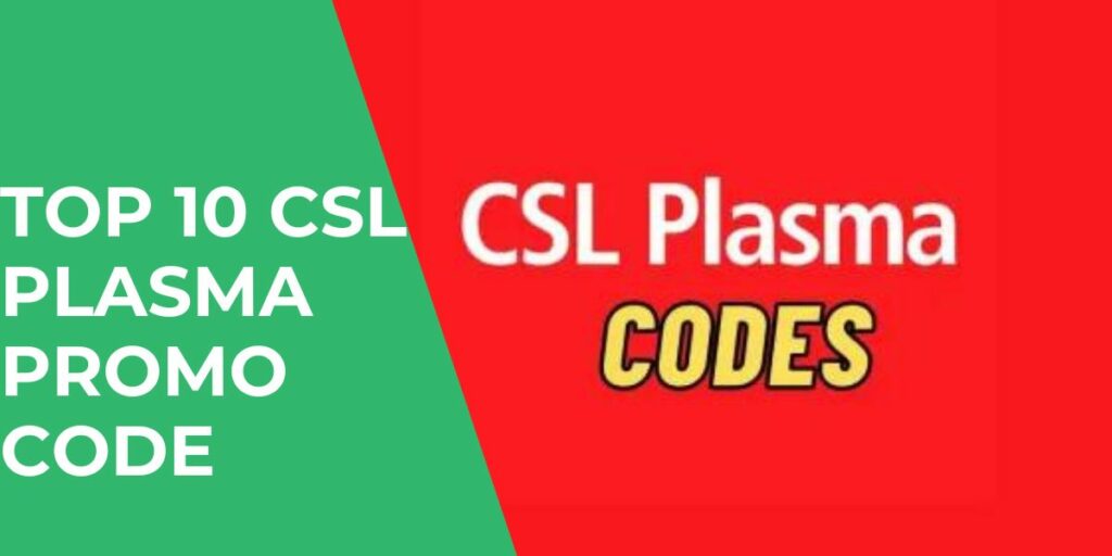 Top 10 CSL Plasma Promo Code