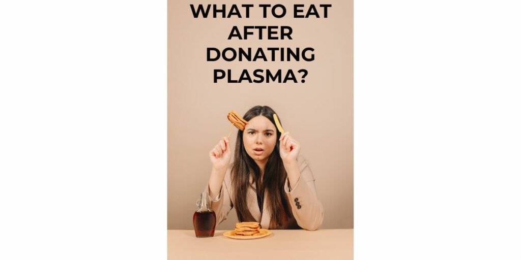 What to Eat After Donating Plasma List of 12 Best Foods