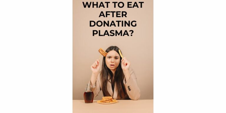 What to Eat After Donating Plasma: List of 12 Best Foods