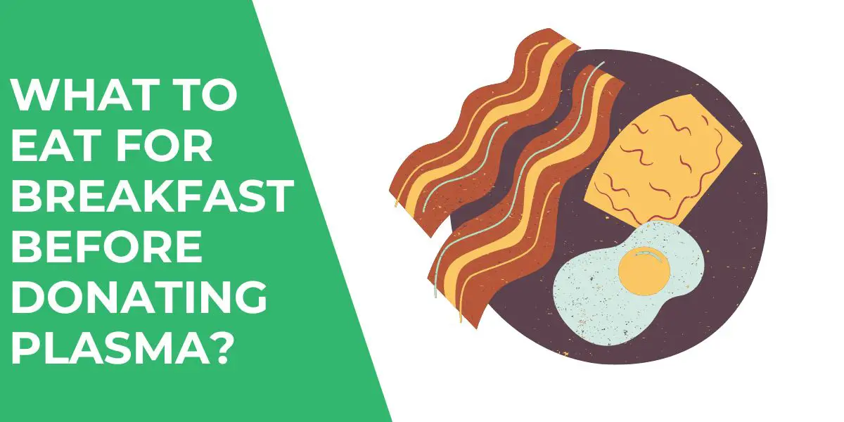 What to Eat For Breakfast Before Donating Plasma? Food List