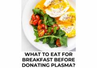 what is a good breakfast to eat before donating plasma