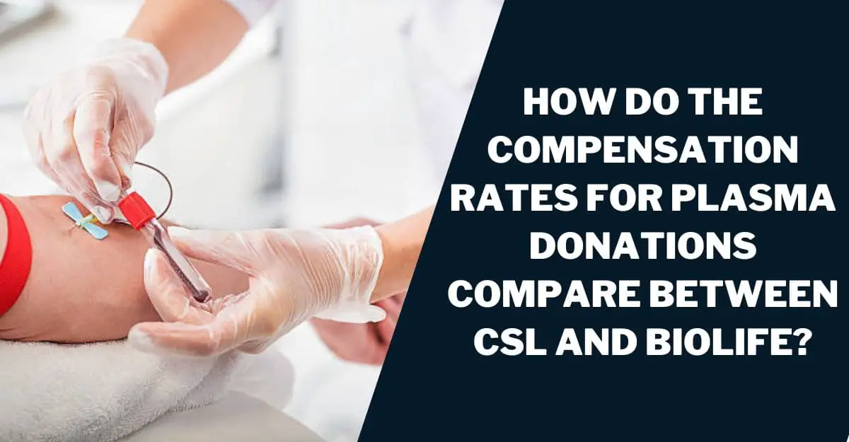 CSL Plasma vs Biolife Who Pays More? Comparison (2024)