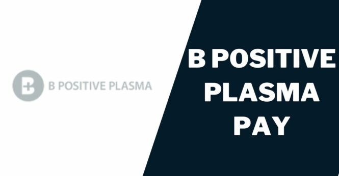 B Positive Plasma Pay