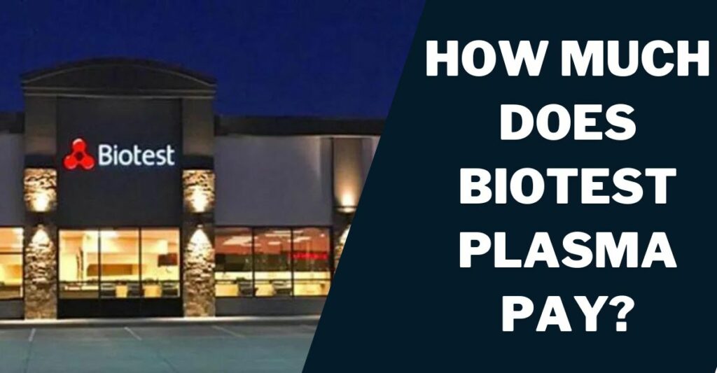 How Much Does Biotest Plasma Pay?