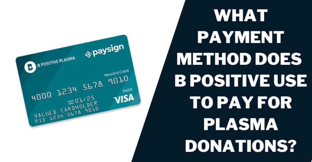 What Payment Method Does B Positive Use to Pay for Plasma Donations?