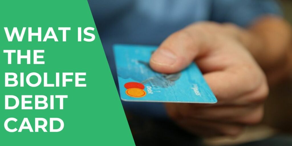 What is The Biolife Debit Card?