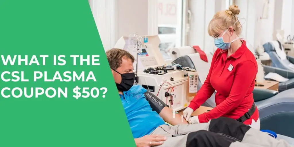 What is the CSL Plasma Coupon $50?
