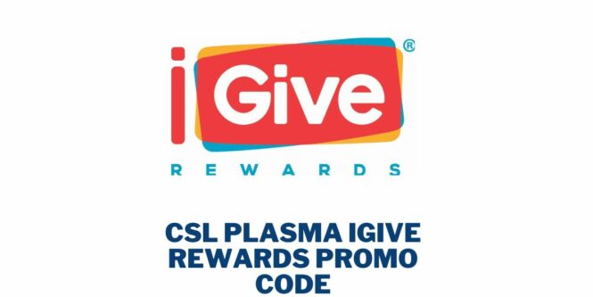 CSL Plasma iGive Rewards Promo Code