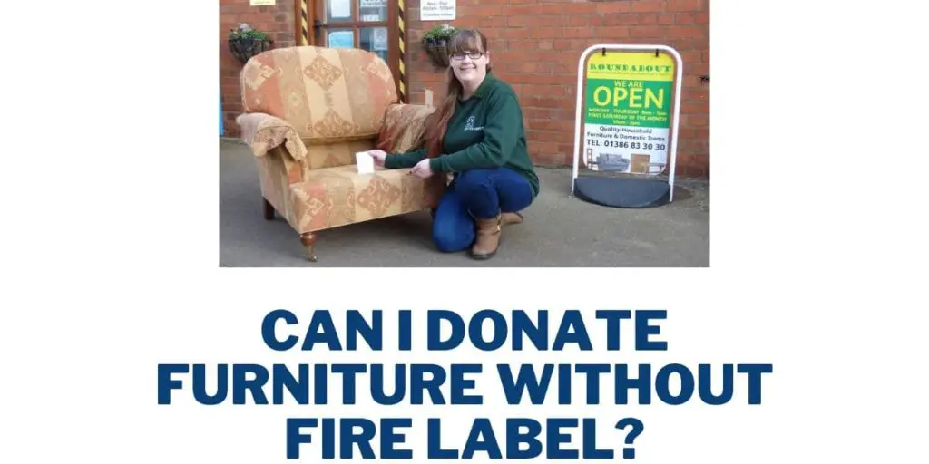 Can I Donate Furniture Without Fire Label?