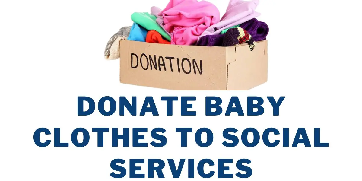 Donate Baby Clothes to Social Services How to, Places 2024