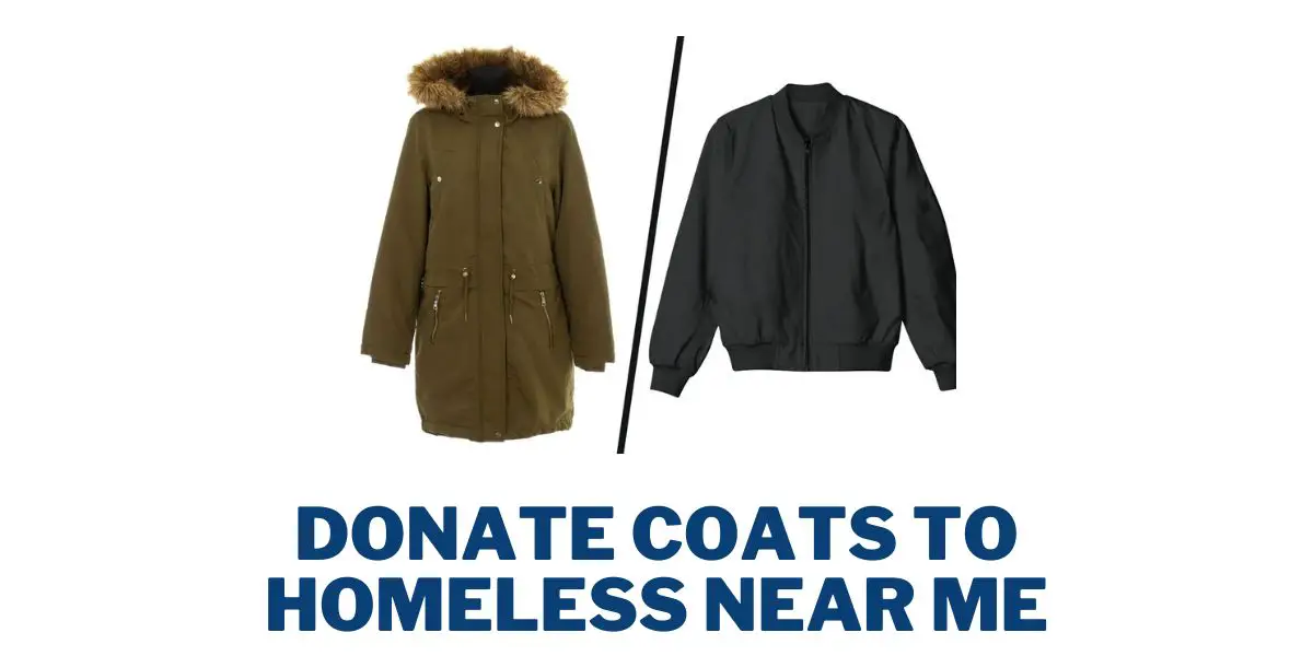 Donate Coats to Homeless Near Me: Top 10 Places How 2024
