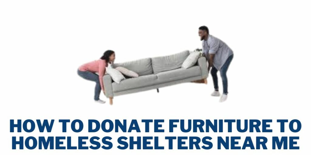 How to Donate Furniture to Homeless Shelters Near Me