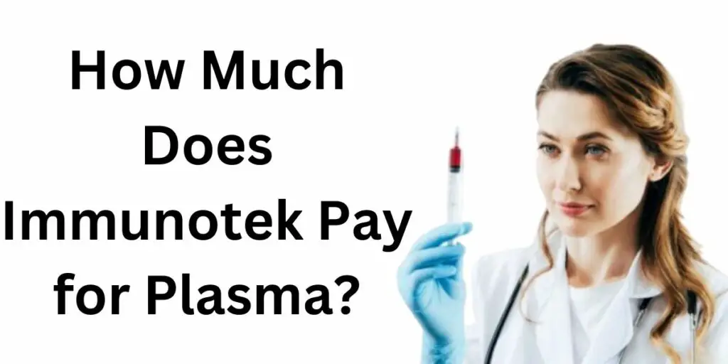 How Much Does Immunotek Pay for Plasma?