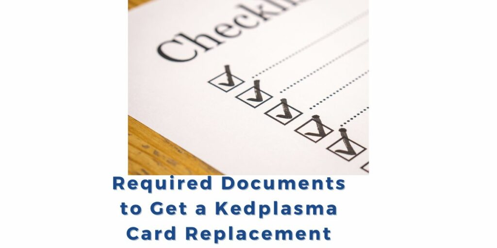 Required Documents to Get a Kedplasma Card Replacement
